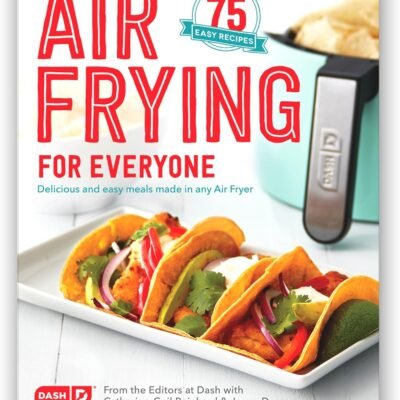 Dash Air Fryer Recipe Book for Healthier Delicious Meals